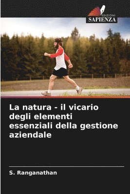 bokomslag La natura - il vicario degli elementi essenziali della gestione aziendale