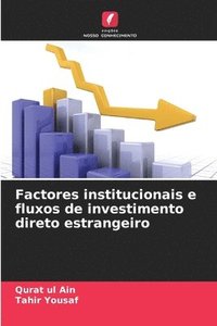 bokomslag Factores institucionais e fluxos de investimento direto estrangeiro