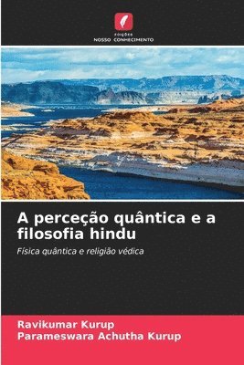 bokomslag A perceo quntica e a filosofia hindu