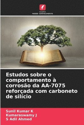 bokomslag Estudos sobre o comportamento  corroso da AA-7075 reforada com carboneto de silcio