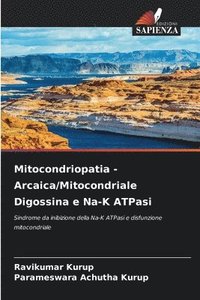 bokomslag Mitocondriopatia - Arcaica/Mitocondriale Digossina e Na-K ATPasi