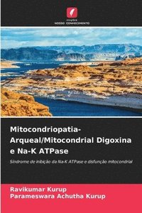 bokomslag Mitocondriopatia- Arqueal/Mitocondrial Digoxina e Na-K ATPase