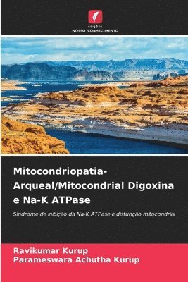 Mitocondriopatia- Arqueal/Mitocondrial Digoxina e Na-K ATPase 1