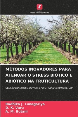 bokomslag Mtodos Inovadores Para Atenuar O Stress Bitico E Abitico Na Fruticultura