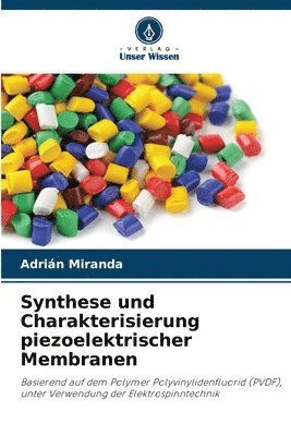 bokomslag Synthese und Charakterisierung piezoelektrischer Membranen