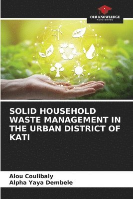 Solid Household Waste Management in the Urban District of Kati 1