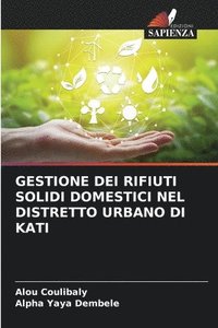 bokomslag Gestione Dei Rifiuti Solidi Domestici Nel Distretto Urbano Di Kati