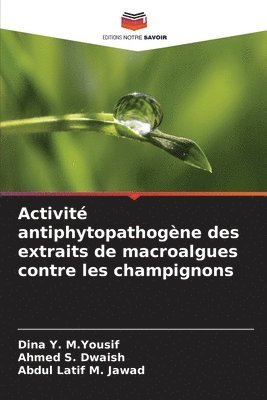 bokomslag Activit antiphytopathogne des extraits de macroalgues contre les champignons