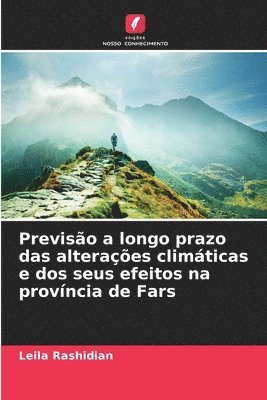 bokomslag Previso a longo prazo das alteraes climticas e dos seus efeitos na provncia de Fars