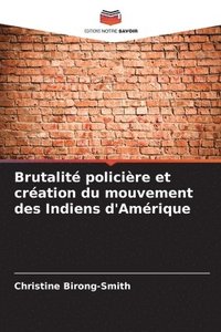 bokomslag Brutalit policire et cration du mouvement des Indiens d'Amrique