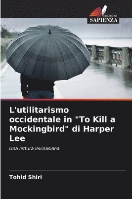 L'utilitarismo occidentale in &quot;To Kill a Mockingbird&quot; di Harper Lee 1