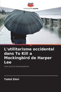 bokomslag L'utilitarisme occidental dans To Kill a Mockingbird de Harper Lee