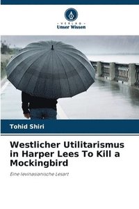 bokomslag Westlicher Utilitarismus in Harper Lees To Kill a Mockingbird