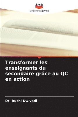 bokomslag Transformer les enseignants du secondaire grce au QC en action