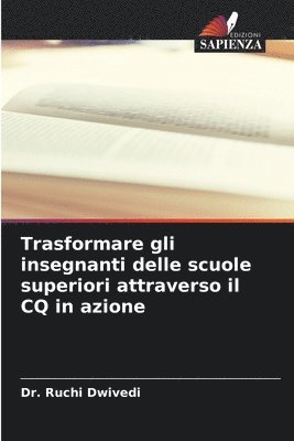 bokomslag Trasformare gli insegnanti delle scuole superiori attraverso il CQ in azione