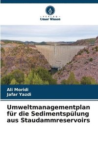bokomslag Umweltmanagementplan fr die Sedimentsplung aus Staudammreservoirs