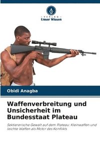 bokomslag Waffenverbreitung und Unsicherheit im Bundesstaat Plateau