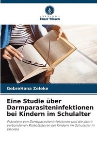 bokomslag Eine Studie ber Darmparasiteninfektionen bei Kindern im Schulalter