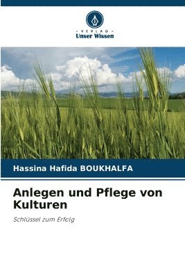 bokomslag Anlegen und Pflege von Kulturen