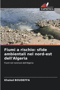 bokomslag Fiumi a rischio: sfide ambientali nel nord-est dell'Algeria