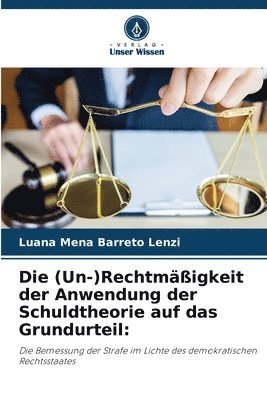 bokomslag Die (Un-)Rechtmigkeit der Anwendung der Schuldtheorie auf das Grundurteil