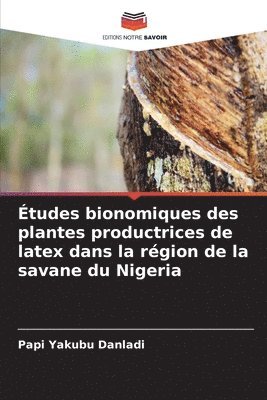 tudes bionomiques des plantes productrices de latex dans la rgion de la savane du Nigeria 1