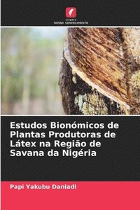 bokomslag Estudos Bionmicos de Plantas Produtoras de Ltex na Regio de Savana da Nigria