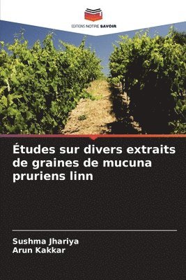 bokomslag tudes sur divers extraits de graines de mucuna pruriens linn