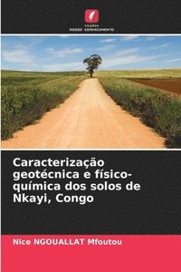 bokomslag Caracterizao geotcnica e fsico-qumica dos solos de Nkayi, Congo
