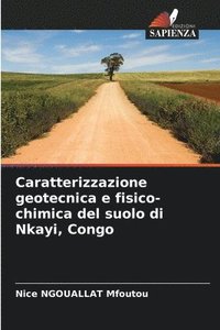 bokomslag Caratterizzazione geotecnica e fisico-chimica del suolo di Nkayi, Congo