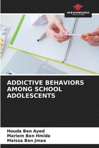 bokomslag Addictive Behaviors Among School Adolescents