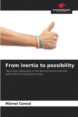 From inertia to possibility 1