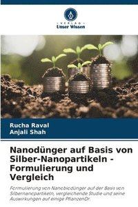 bokomslag Nanodnger auf Basis von Silber-Nanopartikeln - Formulierung und Vergleich
