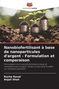 bokomslag Nanobiofertilisant  base de nanoparticules d'argent - Formulation et comparaison