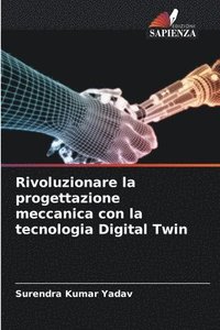 bokomslag Rivoluzionare la progettazione meccanica con la tecnologia Digital Twin
