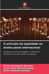 bokomslag O princpio da legalidade no direito penal internacional