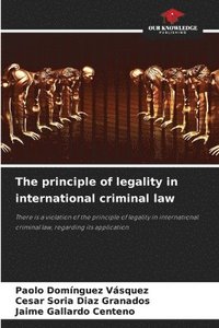 bokomslag The principle of legality in international criminal law