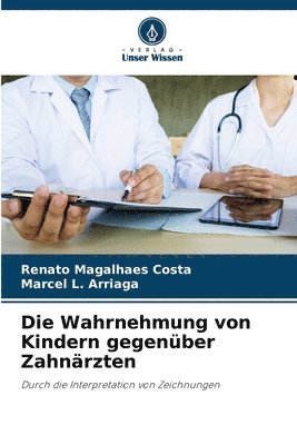 Die Wahrnehmung von Kindern gegenber Zahnrzten 1