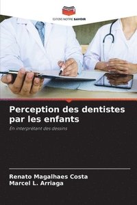 bokomslag Perception des dentistes par les enfants