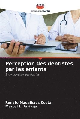 bokomslag Perception des dentistes par les enfants