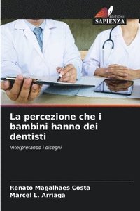 bokomslag La percezione che i bambini hanno dei dentisti