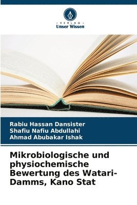 bokomslag Mikrobiologische und physiochemische Bewertung des Watari-Damms, Kano Stat