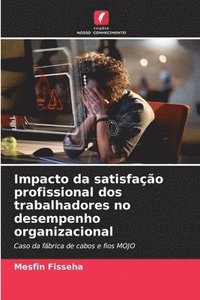 bokomslag Impacto da satisfação profissional dos trabalhadores no desempenho organizacional
