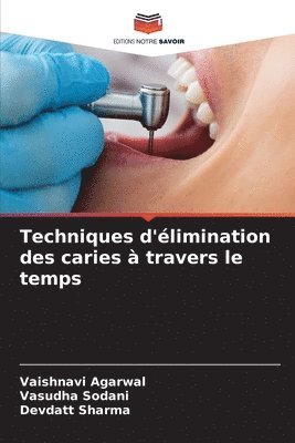 Techniques d'limination des caries  travers le temps 1