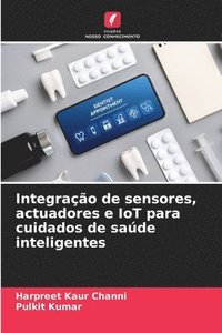 bokomslag Integrao de sensores, actuadores e IoT para cuidados de sade inteligentes