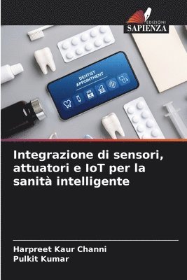 bokomslag Integrazione di sensori, attuatori e IoT per la sanit intelligente