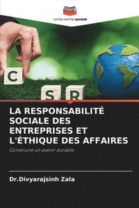 bokomslag La Responsabilité Sociale Des Entreprises Et l'Éthique Des Affaires
