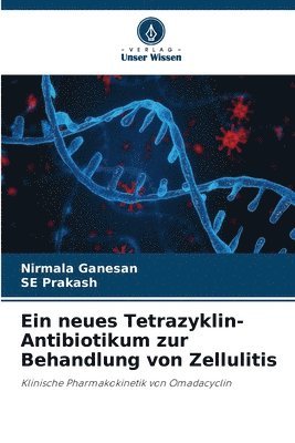 Ein neues Tetrazyklin-Antibiotikum zur Behandlung von Zellulitis 1