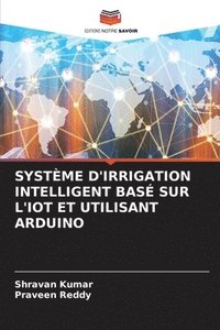 bokomslag Systme d'Irrigation Intelligent Bas Sur l'Iot Et Utilisant Arduino