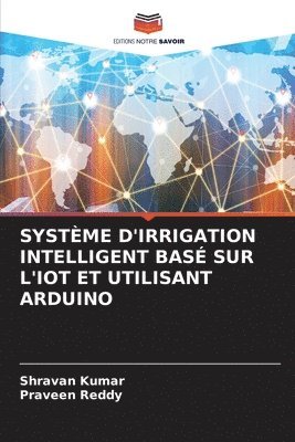 bokomslag Systme d'Irrigation Intelligent Bas Sur l'Iot Et Utilisant Arduino